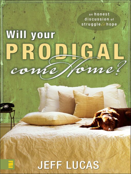 Title details for Will Your Prodigal Come Home? by Jeff Lucas - Available